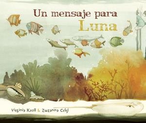 MENSAJE PARA LUNA, UN | 9788416147151 | KROLL, VIRGINIA