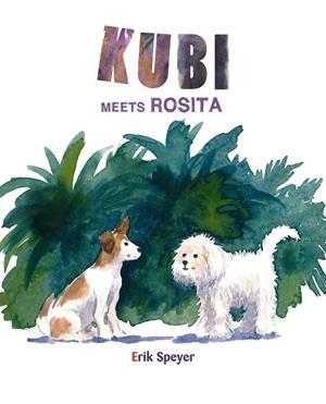 KUBI MEETS ROSITA | 9788416733385 | SPEYER, ERIK