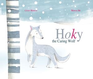 HOKY THE CARING WOLF | 9788415241928 | BLANCO, CÉSAR