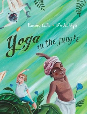 YOGA IN THE JUNGLE | 9788416078165 | CALLE, RAMIRO