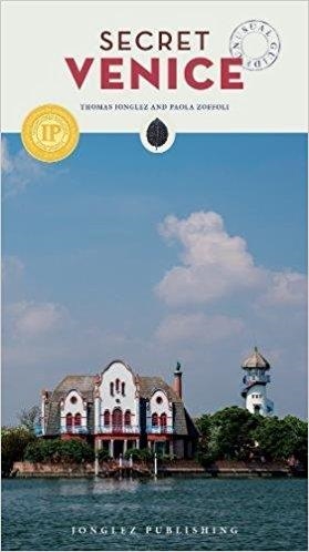 VENICE : SECRET GUIDE [2019] | 9782361952266 | JONGLEZ, THOMAS / ZOFFOLI, PAOLA