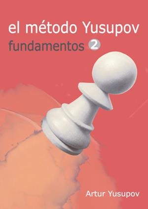 MÉTODO YUSUPOV, EL. FUNDAMENTOS 2 | 9788492517930 | YUSUPOV, ARTUR