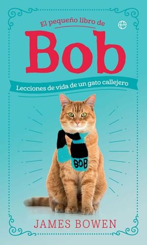 PEQUEÑO LIBRO DE BOB, EL | 9788491645139 | BOWEN, JAMES