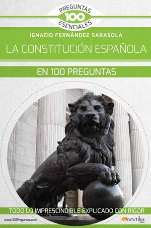 CONSTITUCIÓN ESPAÑOLA EN 100 PREGUNTAS, LA | 9788413050119 | FERNÁNDEZ SARASOLA, IGNACIO