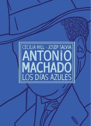 DIAS AZULES, LOS (ANTONIO MACHADO) | 9788494944994 | HILL, CECÍLIA/ SALVIA, JOSEP