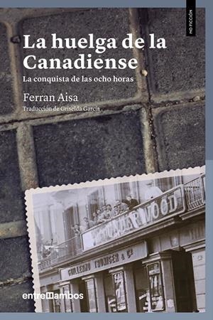 HUELGA DE LA CANADIENSE, LA | 9788416379156 | AISA I PÀMPOLS, FERRAN