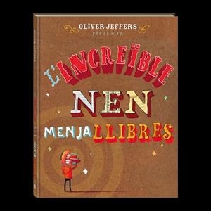 INCREÏBLE NEN MENJALLIBRES, L' | 9788494080241 | JEFFERS, OLIVER