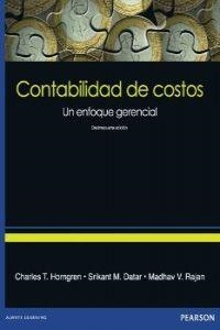 CONTABILIDAD DE COSTOS. UN ENFOQUE GERENCIAL | 9786073210249 | HORNGREN, CHARLES T. / DATAR, SRIKANT M. / RA, MADHAV V.