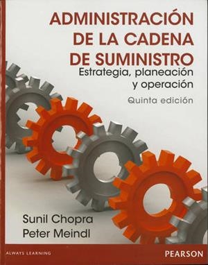 ADMINISTRACIÓN DE LA CADENA DE SUMINISTRO. ESTRATEGIA, PLANEACIÓN YOPERACIÓN | 9786073221337 | CHOPRA, SUNIL / MEINDL, PETER
