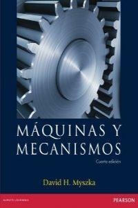 MÁQUINAS Y MECANISMOS, 4ED | 9786073212151 | MYSZKA, DAVID H.
