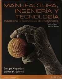 MANUFACTURA, INGENIERÍA Y TECNOLOGÍA VOL I | 9786073227353 | KALPAKJIAN, SEROPE