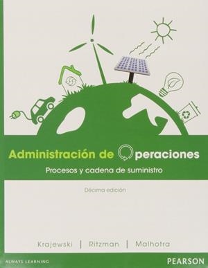 ADMINISTRACIÓN DE OPERACIONES : PROCESOS Y CADENA DE SUMINISTROS | 9786073221221 | KRAJEWSKI, LEE J.