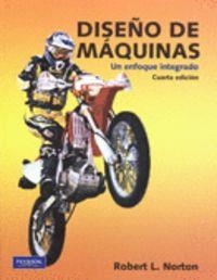DISEÑO DE MÁQUINAS. UN ENFOQUE INTEGRADO | 9786073205894 | NORTON, ROBERT L.