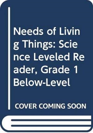LEVELED READER 6-PACK GRADE 1 BELOW : NEEDS OF LIVING THINGS | 9780328678860