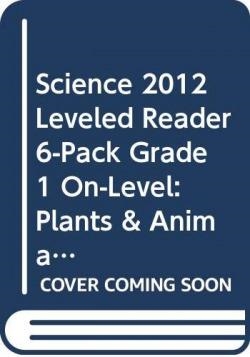 LEVELED READER 6-PACK GRADE 1 ON : PLANTS & ANIMALS LIVING TO | 9780328678969