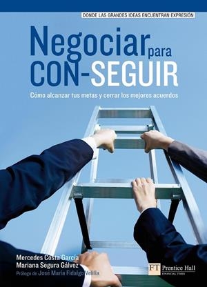 NEGOCIAR PARA CON-SEGUIRCÓMO ALCANZAR TUS METAS Y CERRAR LOS MEJORES ACUERDOS | 9788483227732 | COSTA, MERCEDES / SEGURA, MARIANA