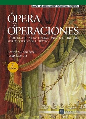 ÓPERA Y OPERACIONESCÓMO GESTIONAR LAS OPERACIONES EN EL SIGLO XXI REFLEXIONES | 9788483223796 | MUÑOZ-SECA, BEATRIZ / RIVEROLA, JOSEP