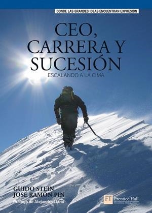CEO, CARRERA Y SUCESIÓNESCALANDO A LA CIMA | 9788483226681 | PIN, JOSÉ RAMÓN / STEIN, GUIDO