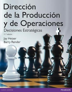 DIRECCIÓN DE LA PRODUCCIÓN Y OPERACIONES ESTRATÉGICAS | 9788490352878 | HEIZER, JAY / RENDER, BARRY