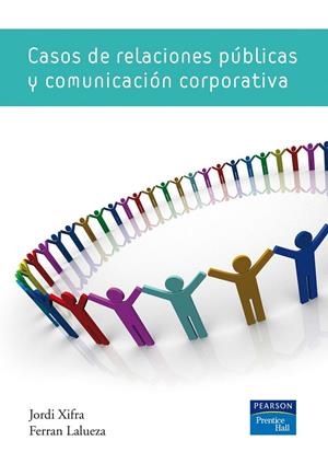 CASOS DE RELACIONES PÚBLICAS Y COMUNICACIÓN CORPORATIVA | 9788483226117 | XIFRA, JORDI / LALUEZ, FERRÁN