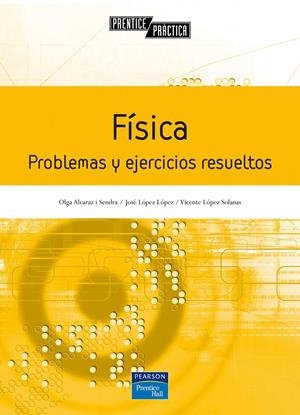 FÍSICA. PROBLEMAS Y EJERCICIOS RESUELTOS | 9788420544472 | LÓPEZ, VICENTE