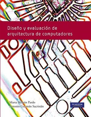 DISEÑO Y EVALUACIÓN DE ARQUITECTURA DE COMPUTADORAS | 9788483226506 | BELTRAN, MARTA / GUZMÁN, ANTONIO