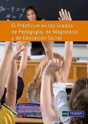 PRÁCTICUM EN LOS GRADOS DE PEDAGOGÍA, DE MAGISTERIO Y DE EDUCACIÓNSOCIAL, EL | 9788483226636 | CABRERIZO, JESÚS
