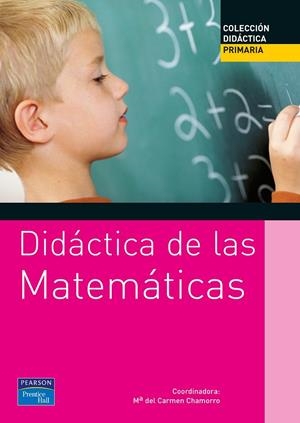 DIDÁCTICA DE LAS MATEMÁTICAS PARA PRIMARIA | 9788420534541 | CHAMORRO, Mª DEL CARMEN