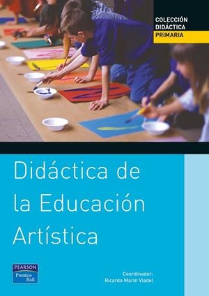 DIDÁCTICA DE LA EDUCACIÓN ARTÍSTICA PARA PRIMARIA | 9788420534572 | MARÍN, RICARDO