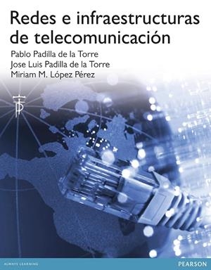 REDES E INFRAESTRUCTURAS DE TELECOMUNICACIÓN | 9788490354155 | PADILLA DE LA TORRE, PABLO