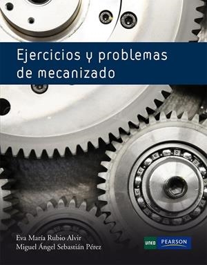 EJERCICIOS Y PROBLEMÁS DE MECANIZADO | 9788483227657 | RUBIO, EVA MARÍA / SEBASTIÁN, MIGUEL ÁNGEL