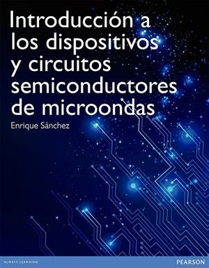 INTRODUCCIÓN A DISPOSITIVOS Y CIRCUITOS DE MICROONDAS | 9788490354117 | SANCHEZ SANCHEZ, ENRIQUE