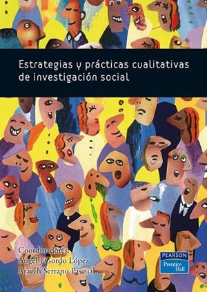 ESTRATEGIAS Y PRÁCTICAS CUALITATIVAS DE INVESTIGACIÓN SOCIAL | 9788483224205 | GORDO, ÁNGEL JESÚS / SERRANO, ARACELI
