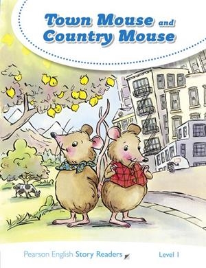 PEARSON ENGLISH READERS : TOWN MOUSE AND COUNTRY MOUSE | 9781292239989