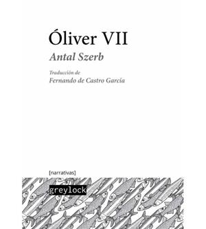 ÓLIVER VII | 9788494828027 | SZERB, ANTAL