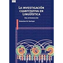INVESTIFACIÓN CUANTITATIVA EN LINGÜÍSTICA, LA | 9788446046448 | RASINGER, SEBASTIAN