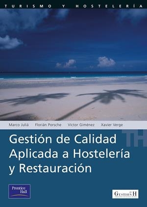 CALIDAD EN HOSTELERÍA. UN ENFOQUE PRÁCTICO DE CÓMO MEJORAR LOS RESULTADOS A TRAVÉS DE LA CALIDA | 9788420533346 | GIMENEZ GARCIA, VICTOR M.