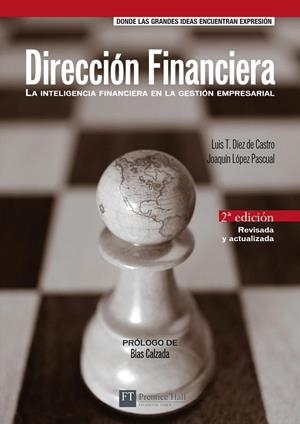 DIRECCIÓN FINANCIERALA INTELIGENCIA FINANCIERA EN LA GESTIÓN EMPRESARIAL | 9788483223512 | DÍEZ, LUIS T. / LÓPEZ, JOAQUÍN
