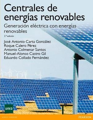 CENTRALES DE ENERGÍAS RENOVABLES. GENERACIÓN ELÉCTRICA CON ENERGÍAS RENOVABLES | 9788483229972 | CARTA, JOSÉ ANTONIO