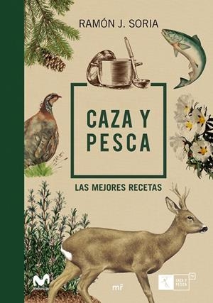 CAZA Y PESCA. LAS MEJORES RECETAS | 9788427045385 | SORIA, RAMÓN
