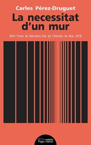 NECESSITAT D'UN MUR, LA | 9788413030630 | PÉREZ-DRUGUET, CARLES