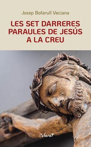 SET DARRERES PARAULES DE JESÚS A LA CREU, LES | 9788491361978 | BOFARULL VECIANA, JOSEP