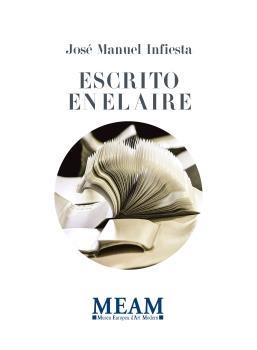 ESCRITO EN EL AIRE | 9788494825859 | INFIESTA, JOSE MANUEL