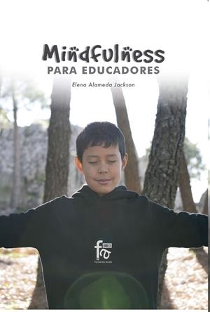 MINDFULNESS PARA EDUCADORES | 9788413238616 | ALAMEDA JACKSON, ELENA
