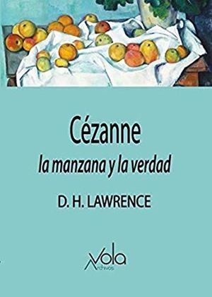 CÉZANNE : LA MANZANA Y LA VERDAD | 9788494948565 | LAWRENCE, D. H.