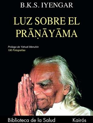 LUZ SOBRE EL PRANAYAMA | 9788472453685 | IYENGAR, B. K. S.