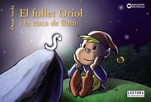 FOLLET ORIOL I LA CUCA DE LLUM, EL | 9788448947859 | SARDÀ, ÒSCAR