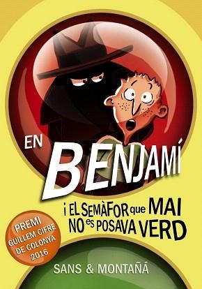 EN BENJAMÍ I EL SEMÀFOR QUE MAI NO ES POSAVA VERD | 9788448941338 | MONTAÑÁ, RUBÈN / SANS, TONI