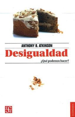 DESIGUALDAD . ¿QUE PODEMOS HACER? | 9786071636232 | ATKINSON, ANTHONY B.