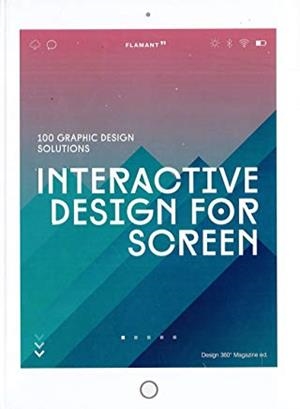 INTERACTIVE DESIGN FOR SCREEN : 100 GRAPHIC DESIGN | 9788417084059 | AAVV